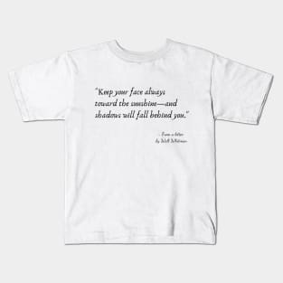 A Quote from a letter by Walt Whitman Kids T-Shirt